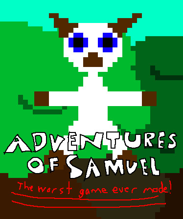 Adventures of Samuel: The Worst Game Ever Made