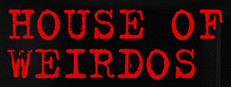 House of Weirdos