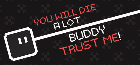 You will die a lot buddy, trust me! banner