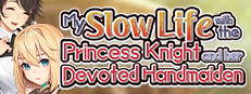 My Slow Life with the Princess Knight and Her Devoted Handmaiden cover