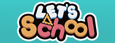 Let's School