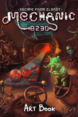 Mechanic 8230: Escape from Ilgrot - Artbook