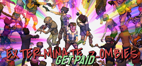 Exterminate Zombies: Get Paid Cover Image