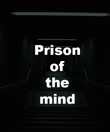 Prison of the mind