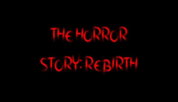 The Horror Story: Rebirth