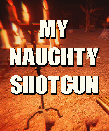 My NAUGHTY Shotgun