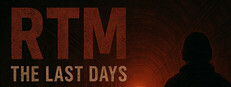 RTM - The Last Days