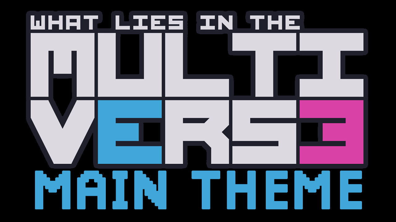 What Lies in the Multiverse - Main Theme Featured Screenshot #1