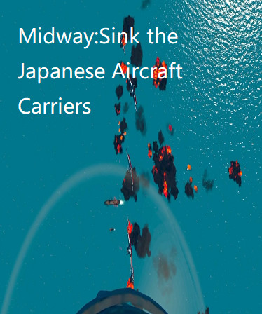 Midway:Sink the Japanese Aircraft Carriers