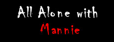 All Alone with Mannie