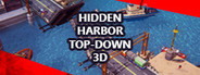 Hidden Harbor Top-Down 3D