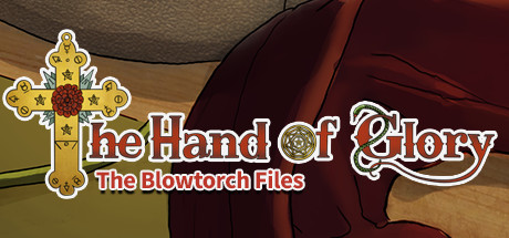 The Hand of Glory - The Blowtorch Files header art