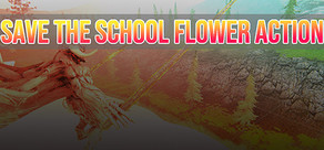 SAVE THE SCHOOL FLOWER ACTION