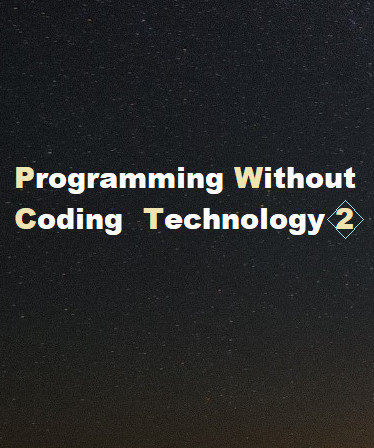 Programming Without Coding Technology 2.0