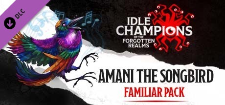 Idle Champions - Amani the Songbird Familiar Pack