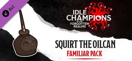 Idle Champions - Squirt the Oilcan Familiar Pack