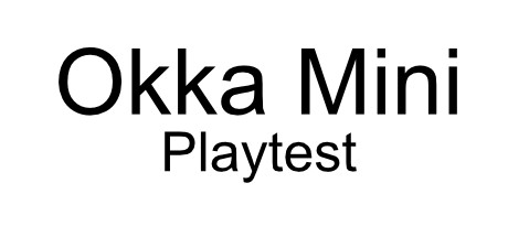 Okka Mini Playtest