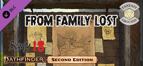 Fantasy Grounds - Pathfinder 2 RPG - Pathfinder Bounty # 18: From Family Lost Header Image
