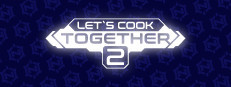 Let's Cook Together 2 Playtest