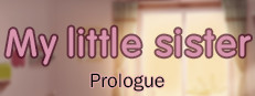 My little sister: Prologue