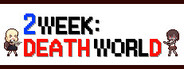 2Week : Death World