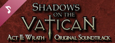 Shadows on the Vatican - Act II: Wrath Original Soundtrack