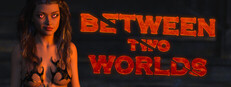Between Two Worlds game capsule image