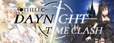 Othello：Daynight Time Clash