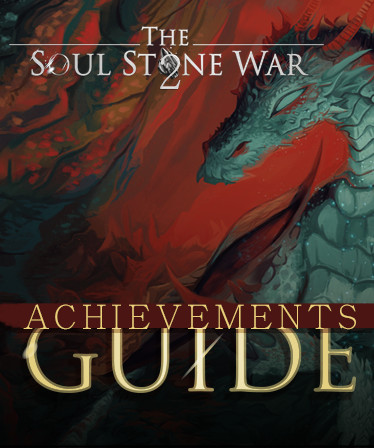 The Soul Stone War 2 - Achievements Guide