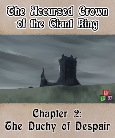 The Accursed Crown of the Giant King: Chapter 2 - The Duchy of Despair