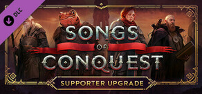 Songs of Conquest - Supporter Upgrade