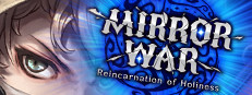 Mirror War - Reincarnation of Holiness SA