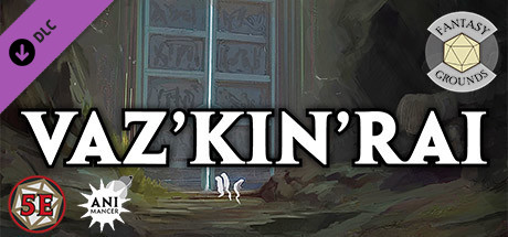 Fantasy Grounds - Vaz'kin'rai Header Image