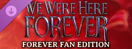 We Were Here Forever: Fan Edition cover art