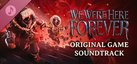 We Were Here Forever Soundtrack banner image