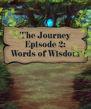 The Journey - Episode 2: Words of Wisdom