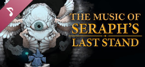 Seraph's Last Stand OST