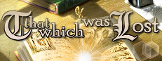 That Which Was Lost