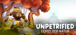 Unpetrified: Echos der Natur