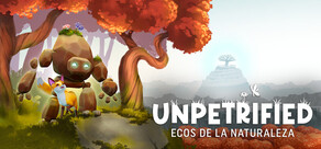 Unpetrified: Ecos de la Naturaleza