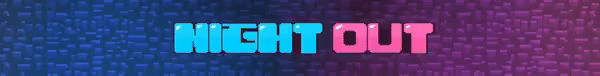 Night Out video 1