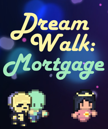 Dream Walk: Mortgage