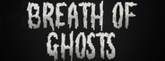 Breath of Ghosts