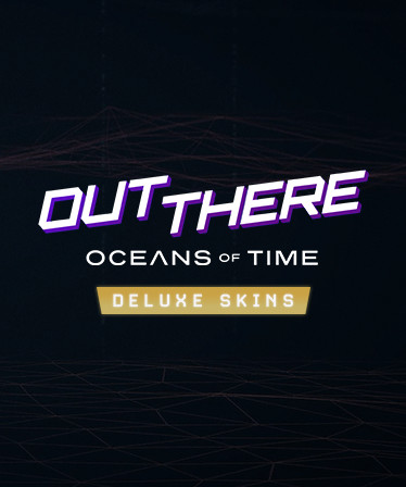 Out There: Oceans of Time - Deluxe Skins