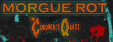 Morgue Rot : The Coroner's Quest