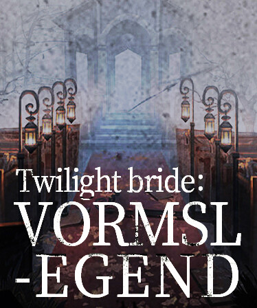 Twilight bride :VORMSLEGEND