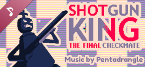 Shotgun King: The Final Checkmate Soundtrack