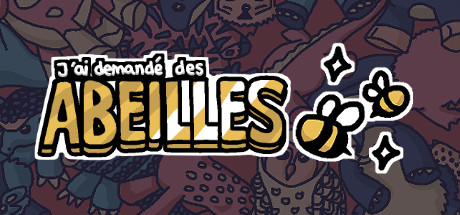 J’ai demandé des abeilles