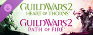 Guild Wars 2® Heart of Thorns® and Path of Fire™ Expansions