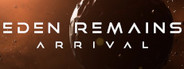 Eden Remains: Arrival